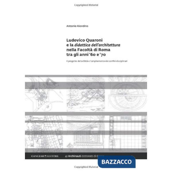 Ludovico Quaroni e la didattica dell'architettura nella Facoltà di Roma tra gli 