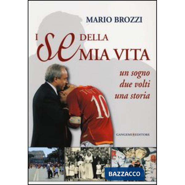 «se» della mia vita. Un sogno, due volti, una storia (I)