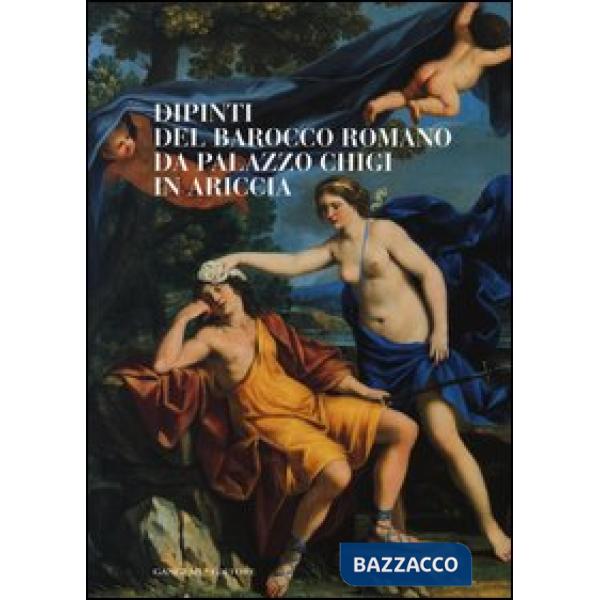 Dipinti del barocco romano da Palazzo Chigi in Ariccia. Catalogo della mostra (C