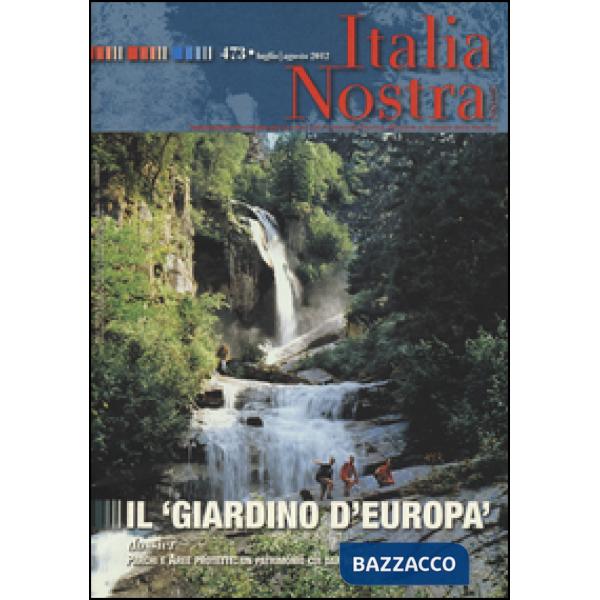 Italia nostra (2012). Vol. 473: Il «giardino d'Europa»