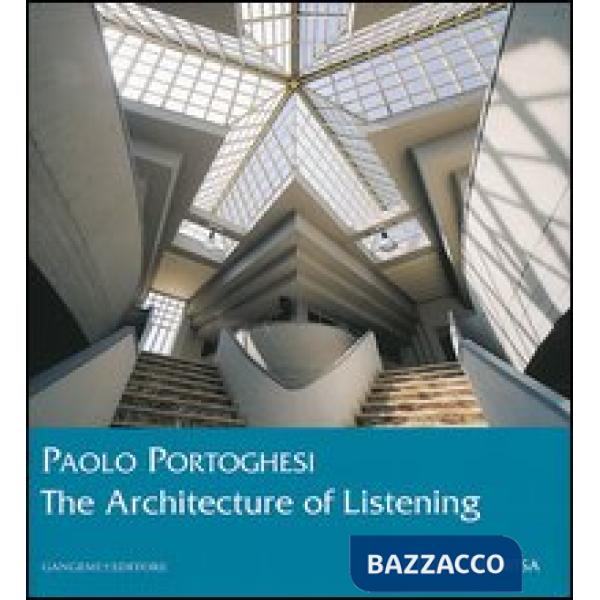 Paolo Portoghesi. The architecture of listening