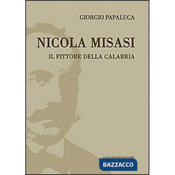 Nicola Misasi. Il pittore della Calabria