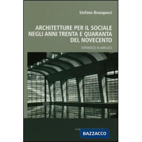 Architetture per il sociale negli anni Trenta e Quaranta del Novecento. Esperien
