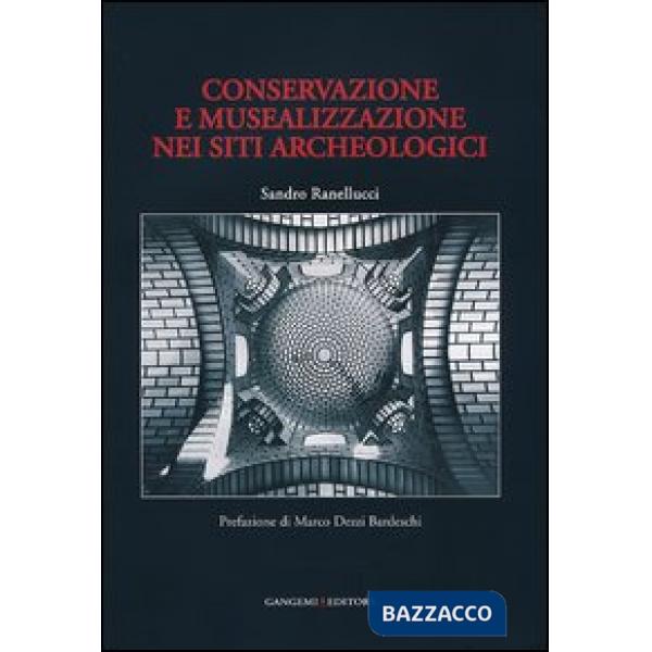 Conservazione e musealizzazione nei siti archeologici