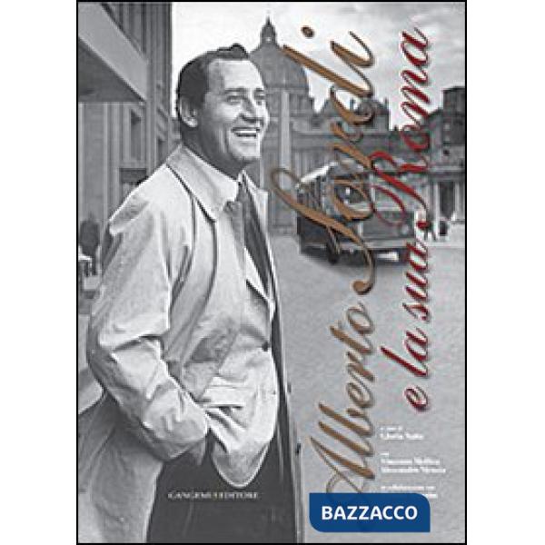 Alberto Sordi e la sua Roma. Ediz. illustrata