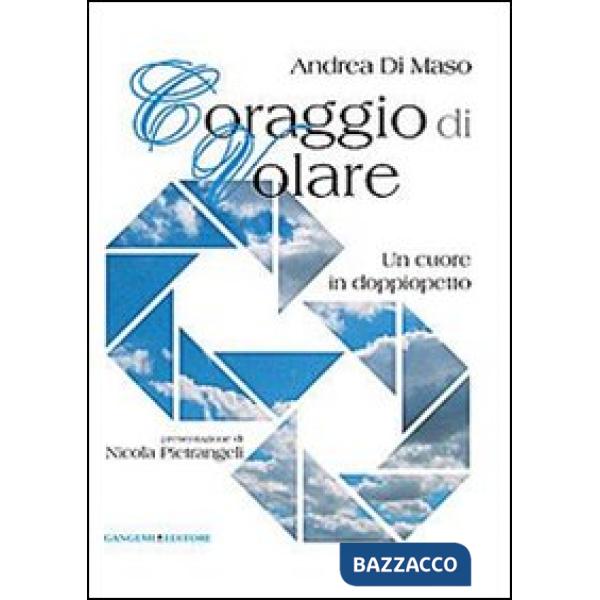 Coraggio di volare. Un cuore in doppiopetto