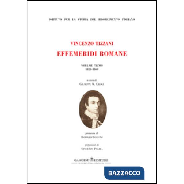 Vincenzo Tizzani. Effemeridi Romane. Vol. 1: 1828-1860