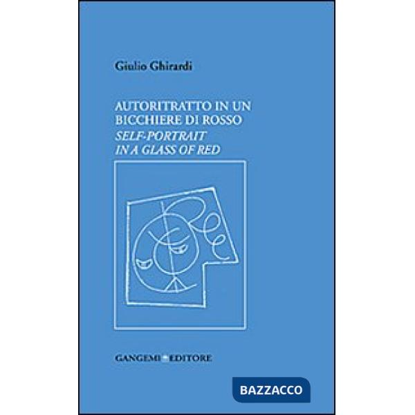 Autoritratto in un bicchiere di rosso. Ediz. italiana e inglese