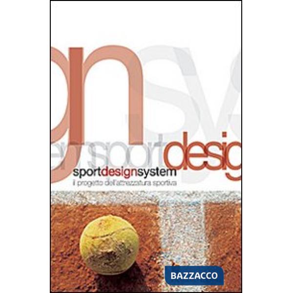 Sport design system. Il progetto dell'attrezzatura sportiva
