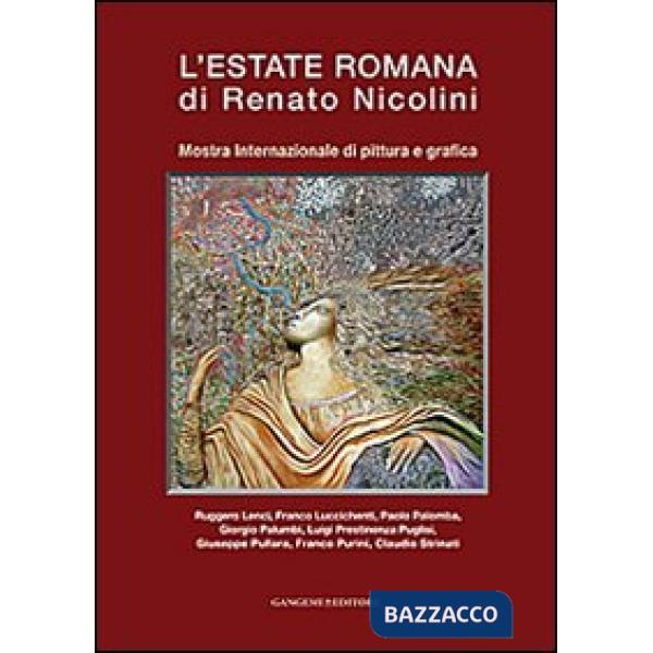 Estate romana di Renato Nicolini. Mostra Internazionale di pittura e grafica. Ed