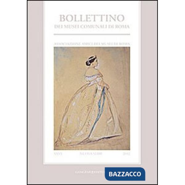 Bollettino dei musei comunali di Roma. Nuova serie (2012). Vol. 26
