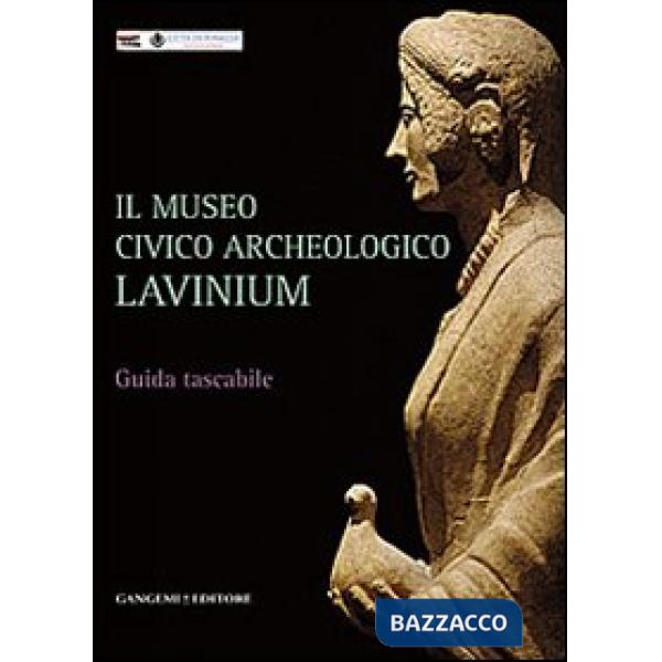 Museo civico archeologico Lavinium. Guida breve in formato tascabile (Il)