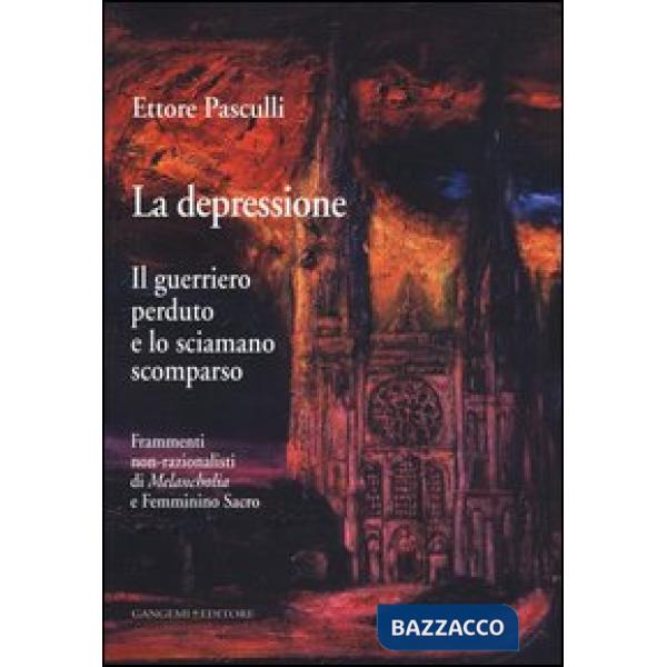 Depressione. Il guerriero perduto e lo sciamano scomparso. Frammenti non-raziona