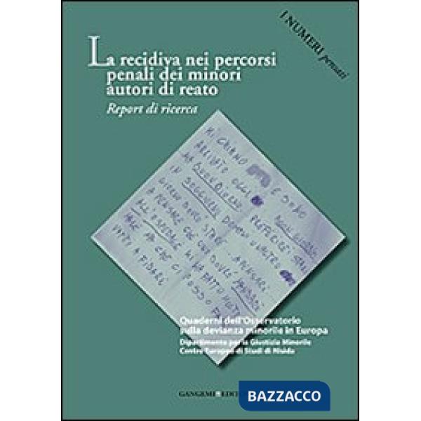 Recidiva nei percorsi penali dei minori. Report di ricerca. I numeri pensati (La)
