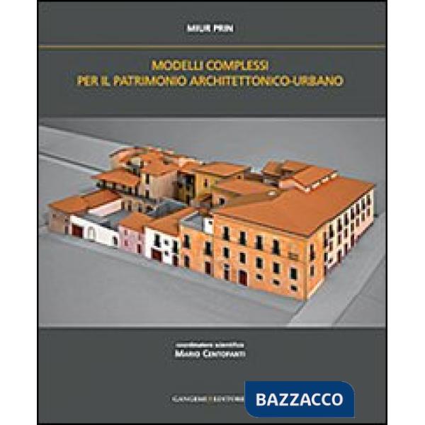 Modelli complessi per patrimonio architettonico-urbano. Ediz. italiana e inglese