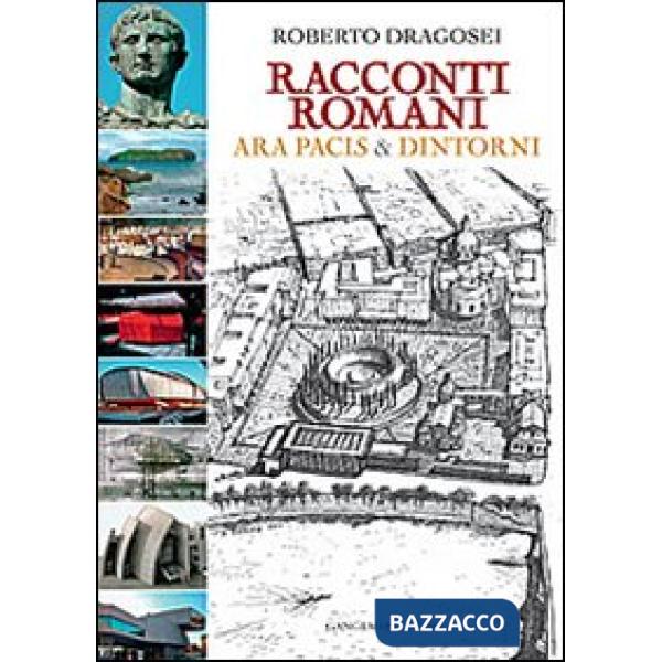 Racconti romani. Ara Pacis & dintorni