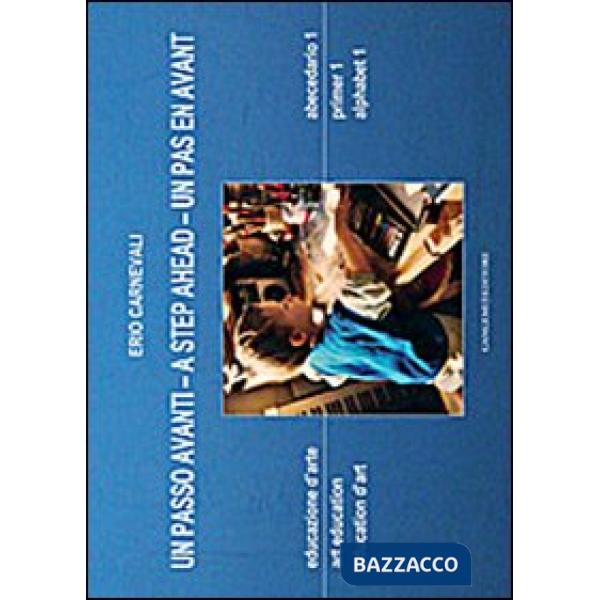 Passo avanti. Educazione d'arte. Abecedario 1. Ediz. italiana, inglese e frances