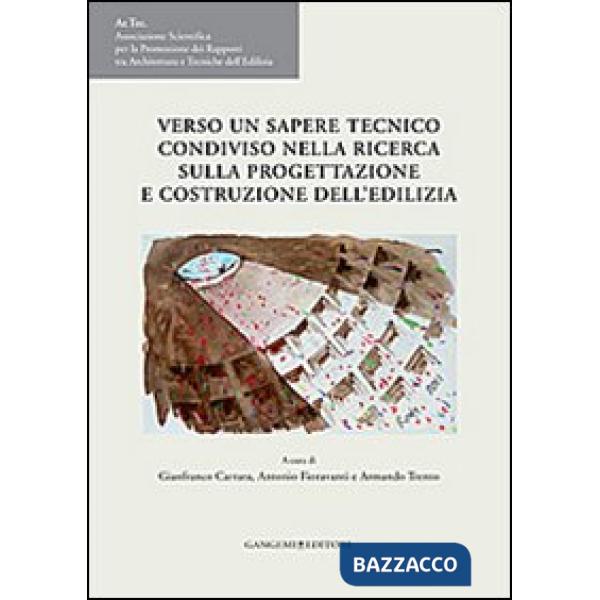 Verso un sapere tecnico condiviso nella ricerca sulla progettazione e costruzion
