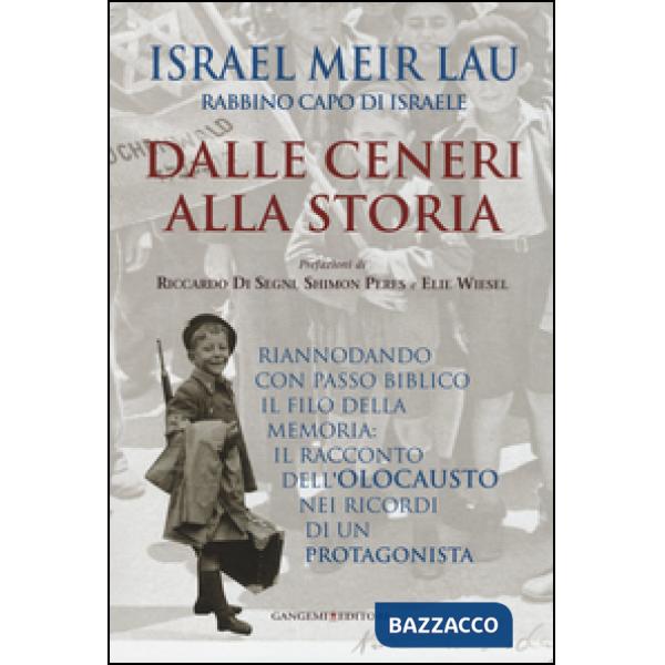 Dalle ceneri alla storia. Riannodando con passo biblico il filo della memoria: il racconto dell'olocausto nei ricordi di un prot