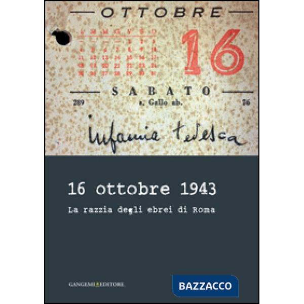 16 ottobre 1943. La razzia degli ebrei di Roma