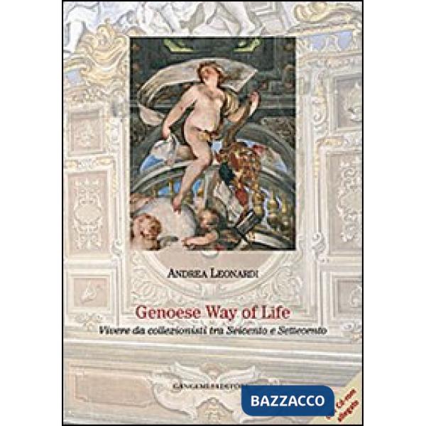 Genoese way of life. Vivere da collezionisti tra Seicento e Settecento