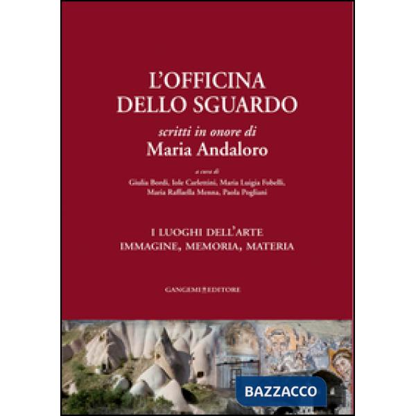 Officina dello sguardo. Scritti in onore di Maria Andaloro (L')