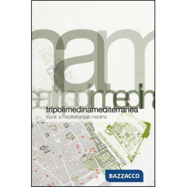 Tripoli. Medina Mediterranea-Tripoli. A Mediterranean Medina