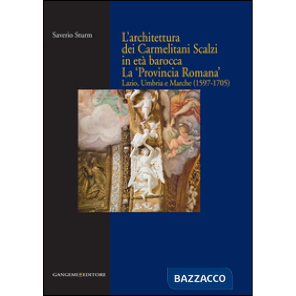 Architettura dei Carmelitani Scalzi in età barocca. La «Provincia Romana». Lazio