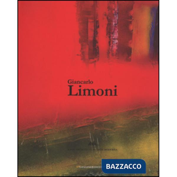 Giancarlo Limoni. Catalogo della mostra (Roma, 4 novembre 2013-31 gennaio 2014). Ediz. illustrata