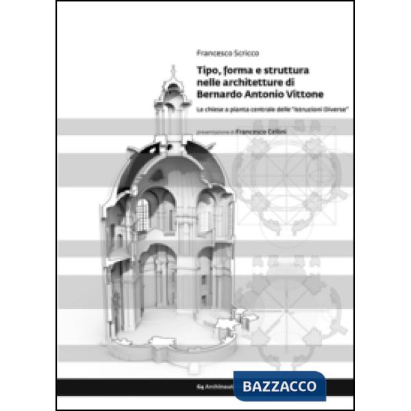 Tipo, forma e struttura nelle architetture di Bernardo Antonio Vittone. Le chies