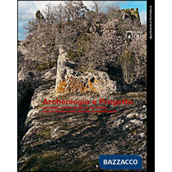 Archeologia e progetto. Paesaggi antichi lungo la via Clodia