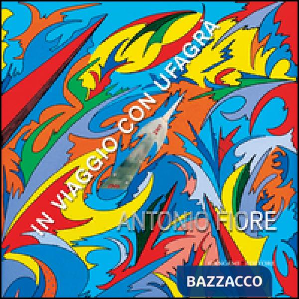 In viaggio con Ufagrà. Ediz. illustrata