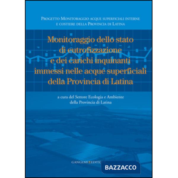 Monitoraggio dello stato di eutrofizzazione e dei carichi inquinanti immessi nelle acque superficiali della Provincia di Latina