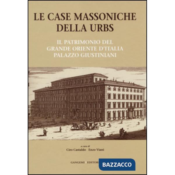 Case massoniche della URBS. Il patrimonio del Grande Oriente d'Italia: palazzo G