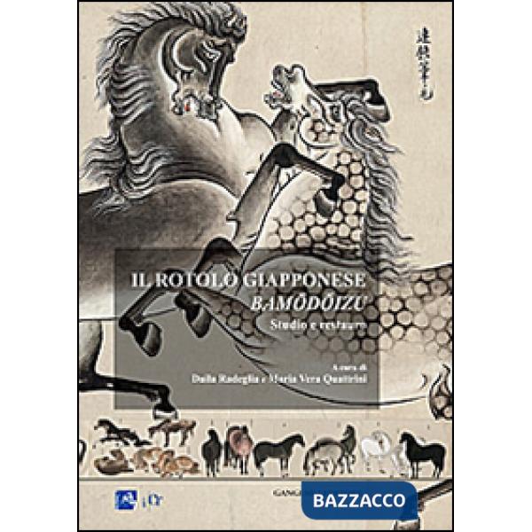 Rotolo giapponese Bamodoizu. Studio e restauro. Ediz. illustrata (Il)