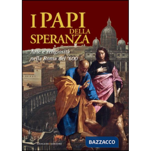 Papi della speranza. Arte e religiosità nella Roma del '600. Catalogo della most