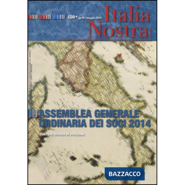 Italia nostra (2014). Vol. 480: Assemblea generale ordinaria dei soci 2014