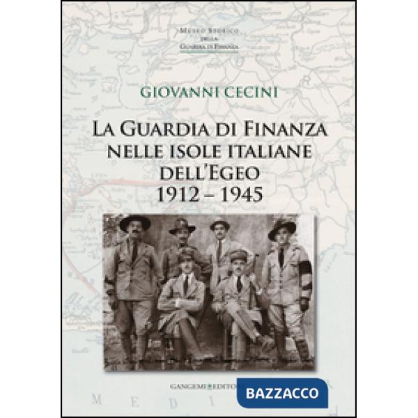 Guardia di finanza nelle isole italiane dell'Egeo (1912-1945) (La)