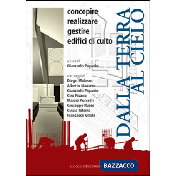 Dalla terra al cielo. Concepire realizzare gestire edifici di culto