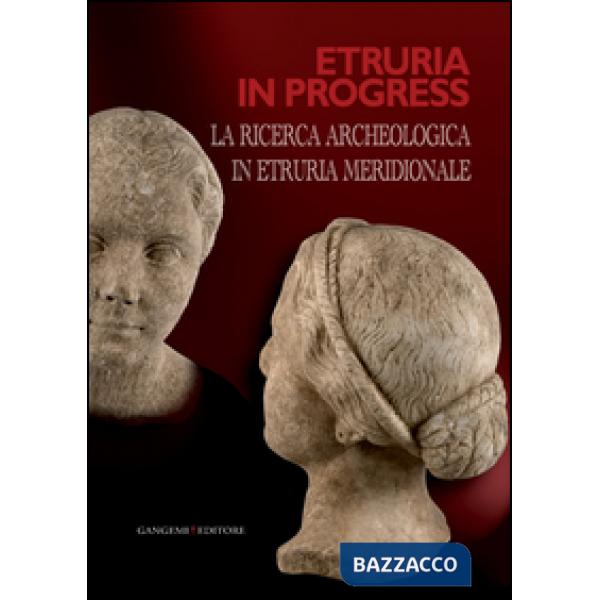 Etruria in progress. La ricerca archeologica in Etruria meridionale