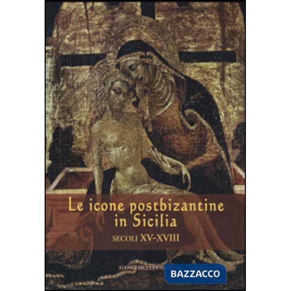Icone postbizantine in Sicilia. Secoli XV-XVIII (Le)