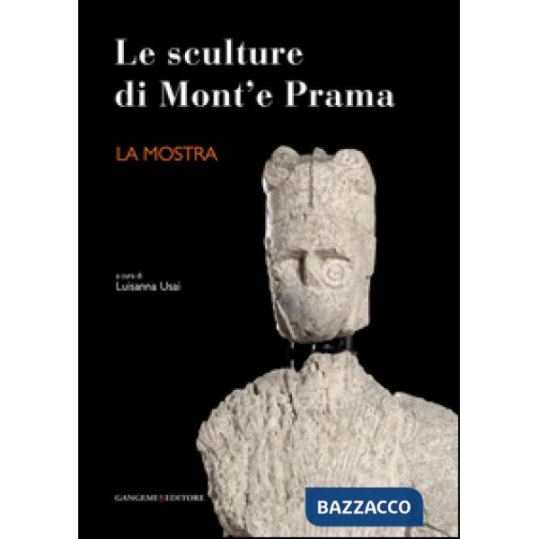 Sculture di Mont'e Prama. La mostra. Ediz. illustrata (Le)