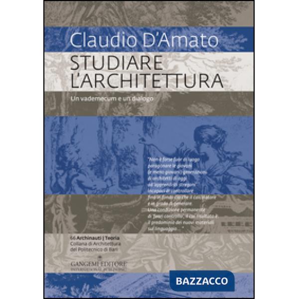 Studiare l'architettura. Un vademecum e un dialogo