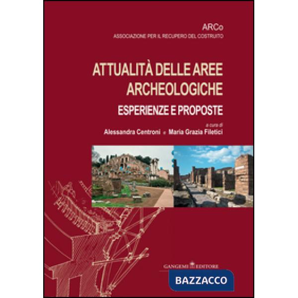 Attualità nelle aree archeologiche: esperienze e proposte