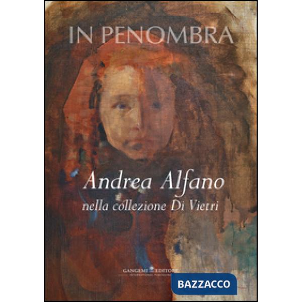 In penombra. Andrea Alfano nella collezione Di Vietri