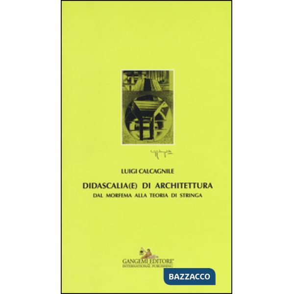 Didascalia(e) di architettura. Dal morfema alla teoria di stringa