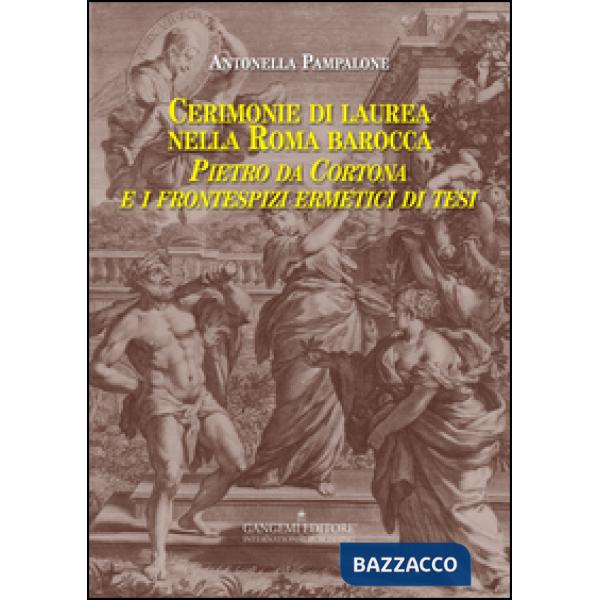 Cerimonie di laurea nella Roma barocca. Pietro da Cortona e i frontespizi ermeti
