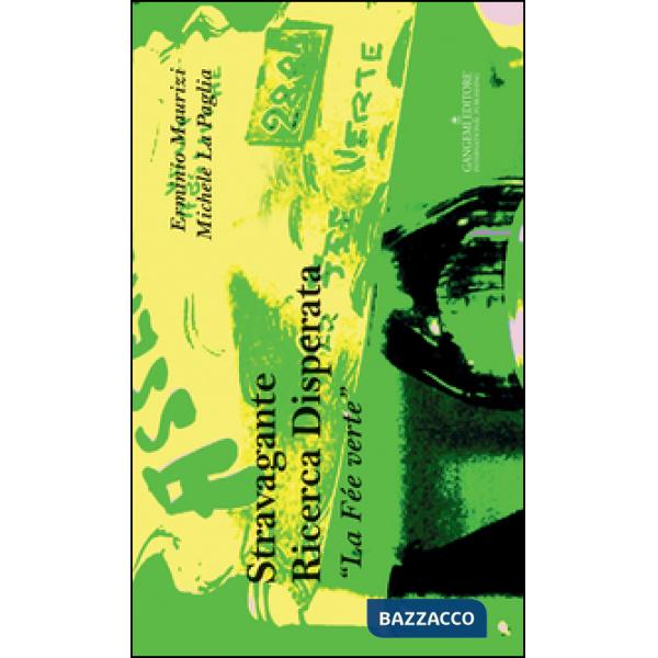 Stravagante ricerca disperata. «La Fée verte». Ediz. illustrata