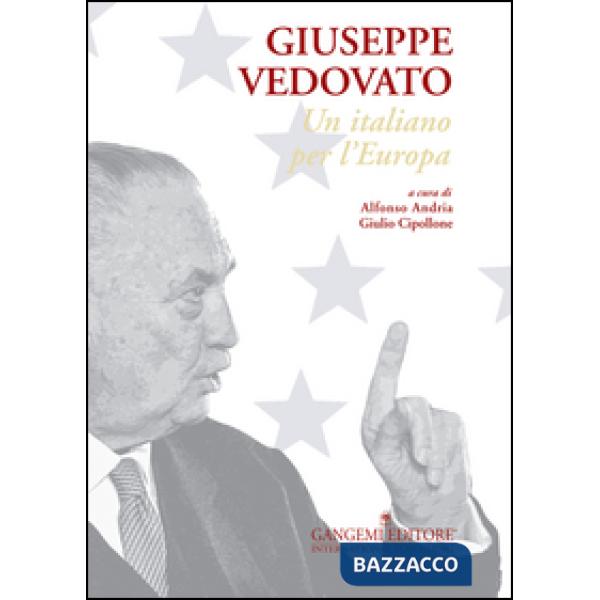 Giuseppe Vedovato. Un italiano per l'Europa