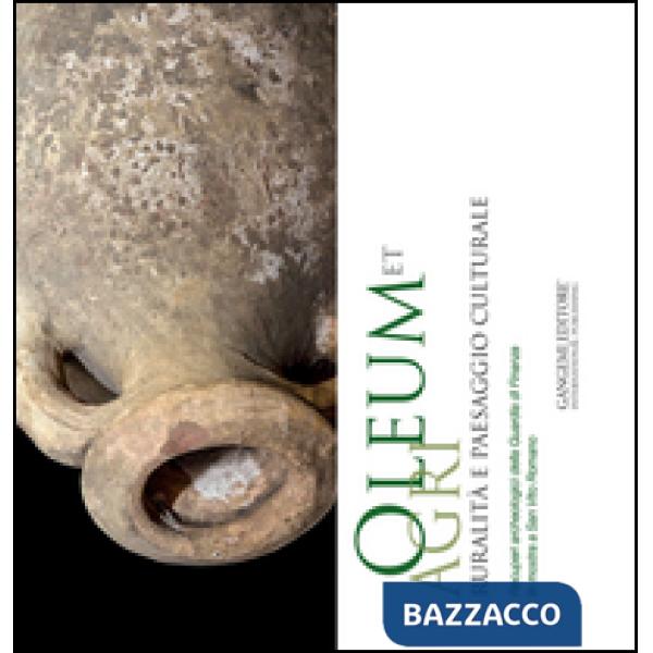 Oleum et agri. Ruralità e paesaggio culturale. Recuperi archeologici della Guard